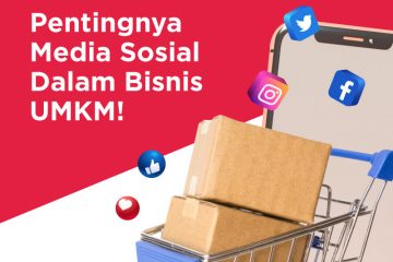 Yuk Bahas Pentingnya Media Sosial Dalam Bisnis UMKM
